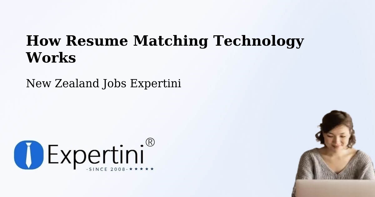 How Resume Matching Technology Works - New Zealand Jobs Expertini